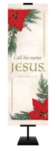 Christmas - Red Poinsettia - Pine - call his name JESUS - Matthew 1:21 - Banner