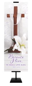 Easter - Because I Live, John 14:19 (KJV) - 2' x 6' Fabric Banner
