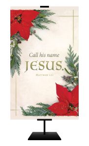 Christmas - Red Poinsettia - Pine - call his name JESUS - Matthew 1:21 - Banner