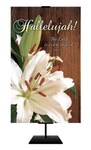 Easter - Hallelujah - Luke 24:34 (KJV) - Banner