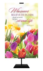 Easter – Whosoever believeth in him – John 3:15 (KJV) – Banner