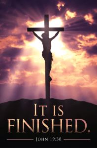 Good Friday - It Is Finished, John 19:30 (KJV) - Pkg 100 - Standard Bulletin