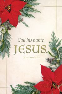 Christmas - Red Poinsettia - Pine - call his name JESUS - Matthew 1:21 - Pkg 100 - Standard Bulletin