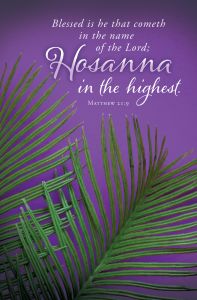 Palm Sunday-Hosanna in the highest, Matt 21:9 (KJV)-Pkg 100-Standard Bulletin