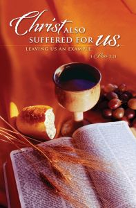 Communion - Christ Also Suffered for Us - 1 Peter 2:21 (KJV) - Pkg 100 -Standard Bulletin