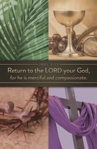 Lent - Return to the LORD your God, Joel 2:13 (CEB) - Pkg 100 - Standard Bulletin