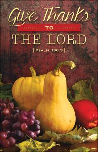 Bulletin / Thanksgiving | Give thanks to the Lord - Psalm 136:3