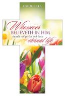 Easter – Whosoever believeth in him – John 3:15 (KJV) – Pkg 25 – Bookmark Cross